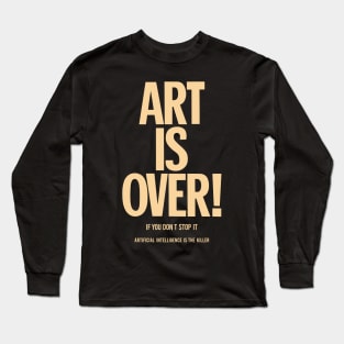 Art is over - yoko - artificial intelligence Long Sleeve T-Shirt